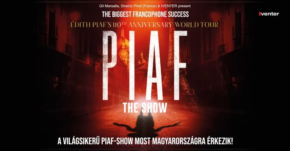 PIAF! THE SHOW // 01.09., Szeged